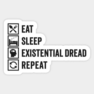 Eat, Sleep, Existential Dread, Repeat: Laughing Through The Anxiety Sticker